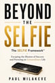 Cover of Beyond The Selfie: Escaping the Illusion of Success and Pursuing an Extraordinary Life